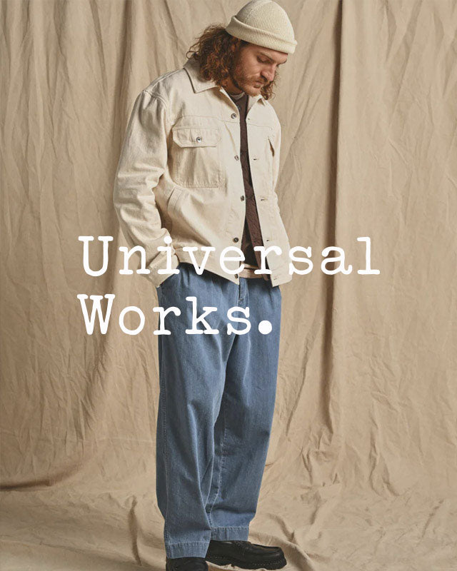 Universal Works | Contemporary British Menswear & Clothing Artisans ...